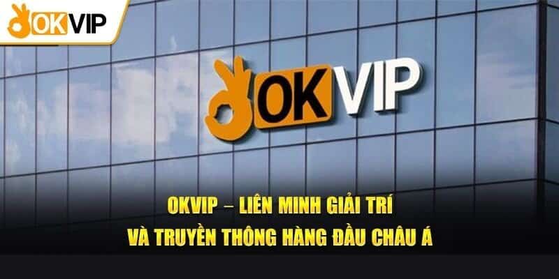 Thương hiệu toàn cầu - OKVIP
