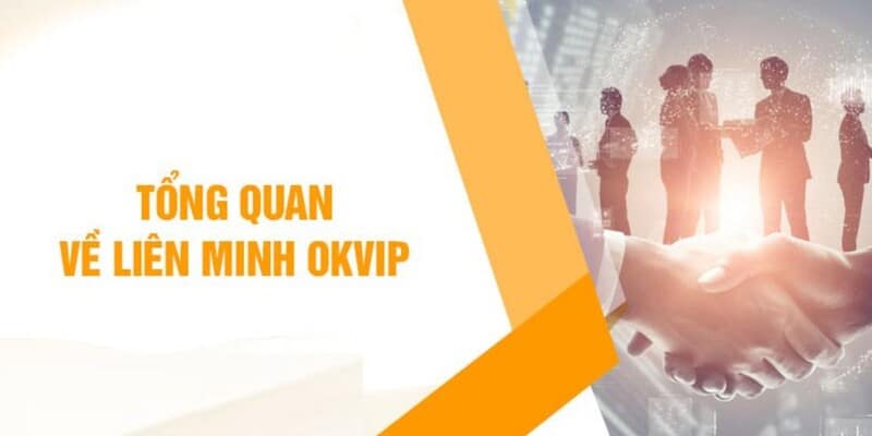 Giới thiệu liên minh giải trí OKVIP