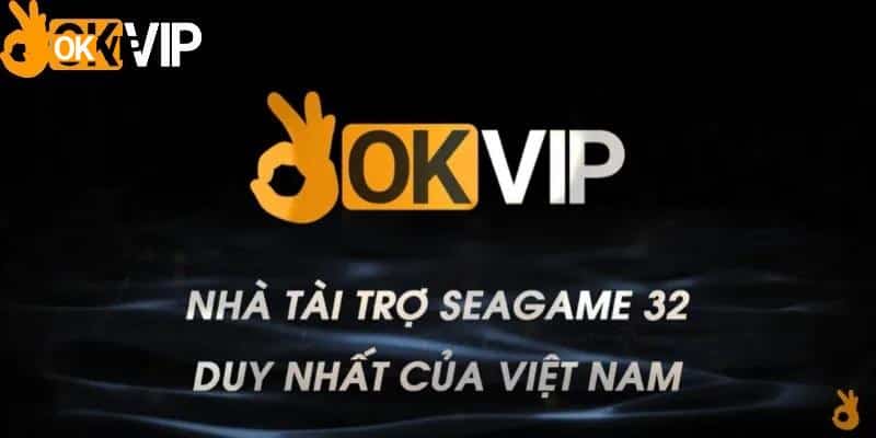Liên minh OKVIP là nhà tài trợ đặc biệt cho Sea Games 32 vừa qua